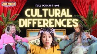 Cultural Differences in LA | Just Fake It: Coming to LA | 06