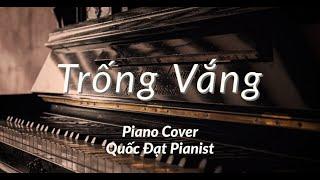 Trống Vắng | Live Piano Cover | Quốc Đạt Pianist