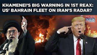 Khamenei’s Big Warning in 1st Reax: US’ Bahrain Naval Fleet on Iran’s Radar After Nuclear Sites Hit?