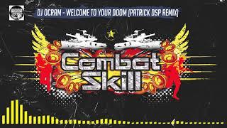 Dj Ocram - "Welcome To Your Doom (Patrick DSP Remix)" | Combat Skill 004 (A2)