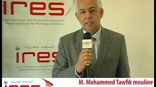 M. Mohammed Tawfik MOULINE, Directeur Général de l'Institut Royal des Etudes Stratégiques