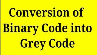 Method:-1(Binary to Grey)||Geeks Tutorial