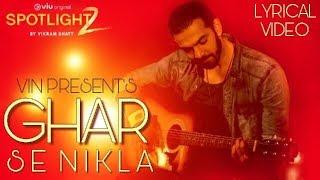 Ghar Se Nikla Song Lyrical Video | Spotlight 2 | Vin Present's | Asit Tripathy | Vikram Bhatt