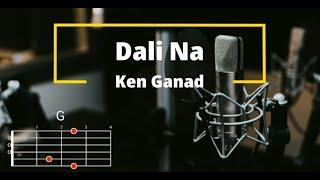 Dali na - Ken Ganad | Lyrics and Chords