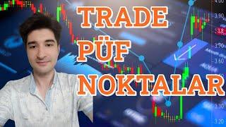 Trade ederken DİKKAT EDİLECEK HUSUSLAR (günlük hisse al sat stratejileri)