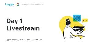 Day 1 Livestream with Paige Bailey – 5-Day Gen AI Intensive Course | Kaggle