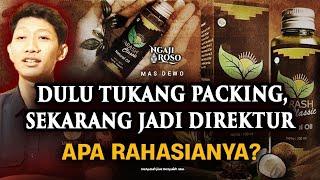 DULU TUKANG PACKING, SEKARANG JADI DIREKTUR, APA KIAT SUKSESNYA?