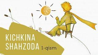 "KICHKINA SHAHZODA" ANTUAN DE SENT-EKZYUPERI (1-BO`LIM)