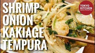 HOW TO MAKE SHRIMP AND ONION KAKIAGE TEMPURA