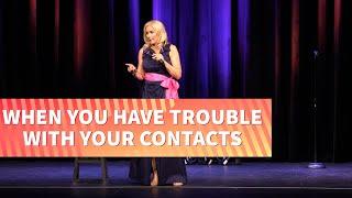 When You Have Trouble With Your Contacts | Leanne Morgan