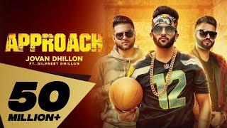 Approach (Full Video) Jovan Dhillon feat. Dilpreet Dhillon I Karan Aujla | Latest Punjabi Songs 2018