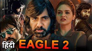 EAGLE 2.new south movie in Hindi dubbed movie in 2024/Ravi teja