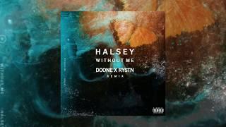 Halsey - Without Me [DOONE X RYSTN Remix]