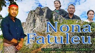 NONA FATULEU || Yanus Amkeun || Lagu Lufut Dawan Terbaru