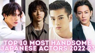 Top 10 Most Handsome Japanese Actors 2022-23 | Furukawa Yuki | Sakurada Dōri | Arata Mackenyu