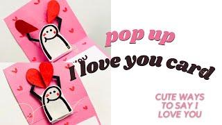 Cute Pop up card to say “I love you” 