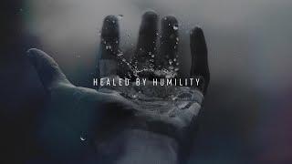 Healed by Humility