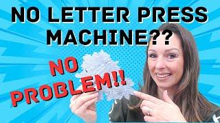 No Letterpress Tool or Machine? 5 Alternative ways!!