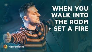 When You Walk Into the Room + Set a Fire | FFM Worship