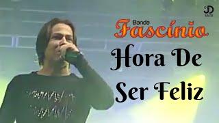 04 - Hora De Ser Feliz (Fascínio DVD 2010)