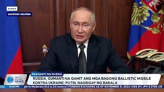 Russia, gumanti na gamit ang mga bagong ballistic missile kontra Ukraine; Putin, nagbigay ng babala