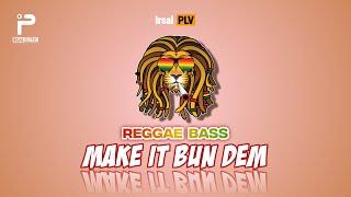 REGGAE BASS - MAKE IT BUN DEM REMIX 2024 (Irsal Palevi)