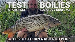 BIG TEST BOILIES KUBÁKOVY KOULE - STARÝ PLES - SOUTĚŽ O STOJAN NASH ROD POD - SMŮLA PROLOMENA!