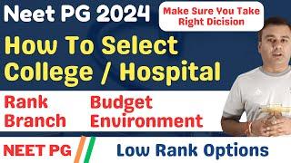 NEET PG  HOW TO SELECT COLLEGE  RANK  GOVT  PRIVATE  BUDGET  ENVIRONMENT  #neetpg2024