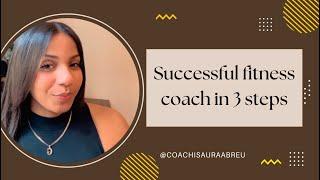 Become a successful fitness coach in 3 steps 2022