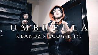 KBandz x Boogie 157 - Umbrella (Shot by @klovizionz) (Prod by @58gang25)