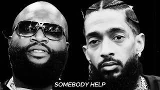 Nipsey Hussle x Rick Ross Type Beat "Somebody Help"