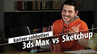 Mimarlık Kariyeri Sohbetleri, Mimari Sunumlar. 3ds Max vs Sketchup