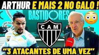 BOMBA ARTHUR NO GALO ! CONFIRMOU AGORA 3 ATACANTES NO ATLÉTICO MG - NOTICIAS DO GALO HOJE