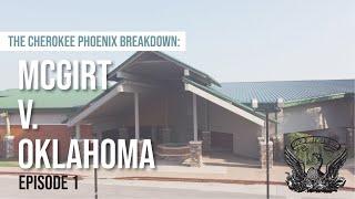 The Cherokee Phoenix Breakdown: McGirt v. Oklahoma