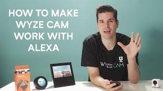 HOW TO USE WYZE CAM WITH ALEXA