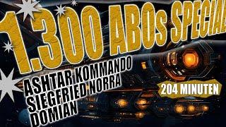 1.300 ABOs SPECIAL mit ASHTAR KOMMANDO, SIEGFRIED NORRA & DOMIAN // 204 Minuten pure Unterhaltung