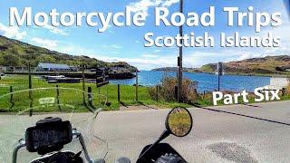 Motorcycle Road Trips - Scottish Islands - Part Six