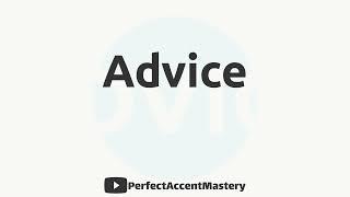 How to Pronounce ADVICE | IPL | Definition | Perfect Accent Mastery