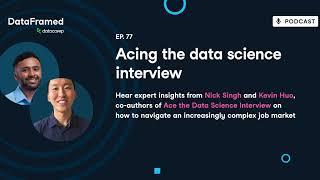 #77 Ace the Data Science Interview (with Nick Singh and Kevin Huo)