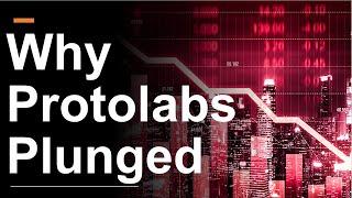 Protolabs Stock Plummets: Here's Why