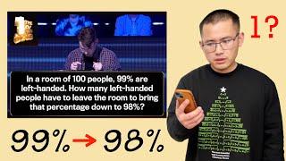 The trickiest 1% question: In a room of 100, 99% are left-handed. How many must leave to get 98%?