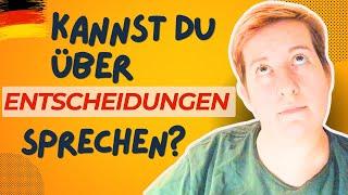 Über ENTSCHEIDUNGEN sprechen | Wortschatz B1 B2 C1 C2 | Deutsch mit Marija