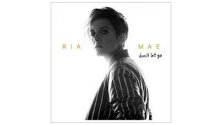 Ria Mae - Don't Let Go (Audio)