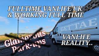 FULLTIME VANLIFE UK  WITH A FULLTIME JOB