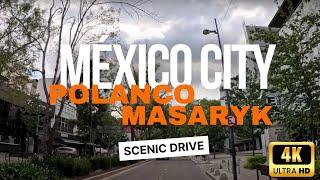  Driving Mexico City- Polanco Masaryk / Scenic Drive 4K HDR