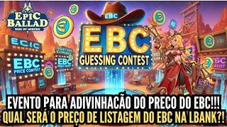 ⭐NOVO EVENTO ATIVIDADE DE ADVINHAÇÃO DO PREÇO DE LANÇAMENTO DO EBC! - EPIC BALLAD: RISE OF HEROES⭐