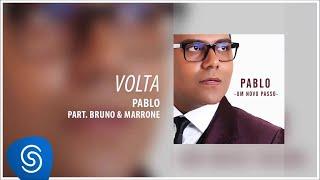 Pablo -  Volta Part. Bruno & Marrone (Álbum: Um Novo Passo) [Áudio Oficial]