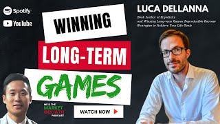 How to WIN long-term GAMES with Luca Dellanna