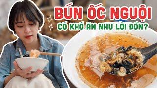 BÚN ỐC NGUỘI Có Khó Ăn Như Lời Đồn? | Mỏ Khoét Hà Nội