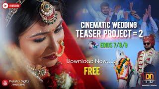 BEST CINEMATIC WEDDING TEASER PROJECT -2 II EDIUS 7/8/9/X II FREE DOWNLOAD